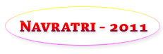 Click Here for Navratri 2011